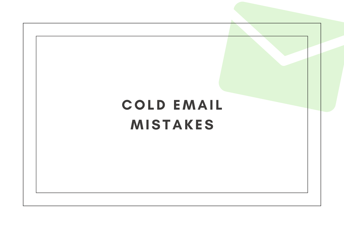 10 Cold Emailing Mistakes Slowing Your Growth Megan Grant