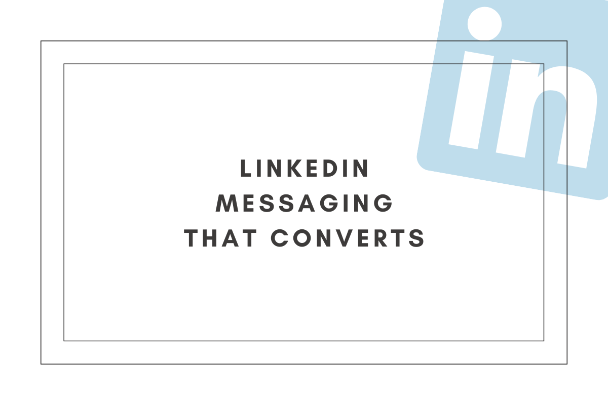 LinkedIn messaging that converts