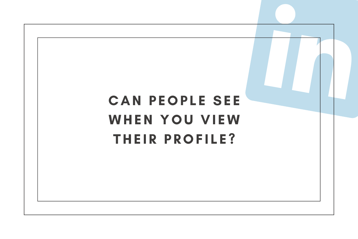 Does LinkedIn Show Who Viewed Your Profile? - Megan Grant